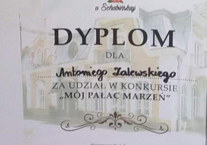 dyplom dla Antoniego Zalewskiego za udział w konkursie "Mój pałac marzeń"