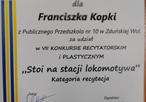 dyplom - dla Franciszka Kopki z Publicznego Przedszkola Nr 10 w Zduńskiej Woli za udział w VII Konkursie Recytatorskim i Plastycznym "Stoi na stacji lokomotywa" w kategorii recytacja